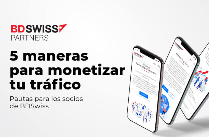 5 formas de monetizar su tráfico como IB, Afiliado o Maestro Trader de BDSwiss