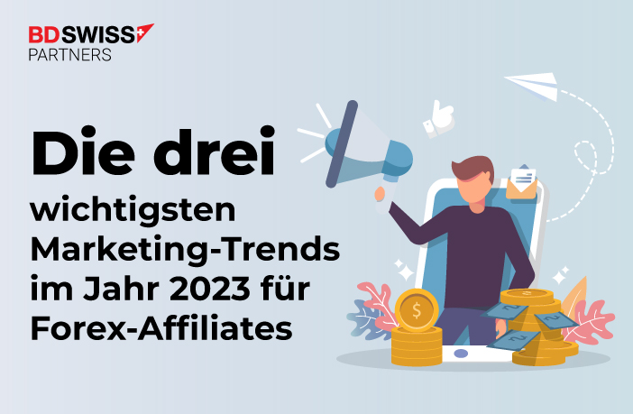 Die drei wichtigsten Marketing-Trends im Jahr 2023 für Forex-Affiliates